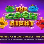 Island Reels Casino - The Cash Is Right Promo Island Reels Casino - The Cash Is Right Promotion